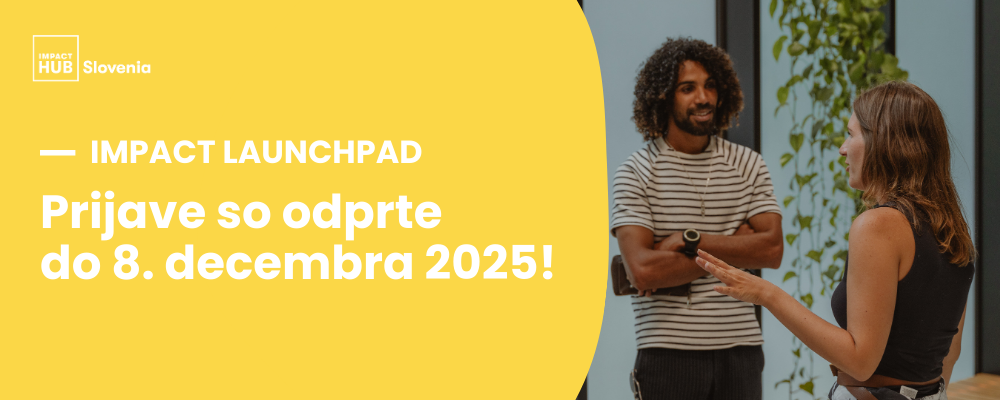 Impact Hub Slovenia odpira prijave za novo sezono Impact Launchpad 2025/26